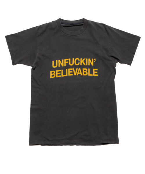 Vintage Unfuckin' Believable Tee